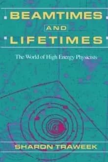 Image of Beamtimes and Lifetimes : The World of High Energy Physicists