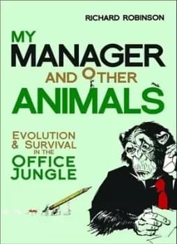 Image of My manager and other animals by Richard Robinson