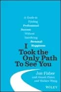 Image of i took the only path to see you a guide to finding professional success wit