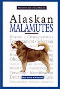 Image of A New Owners Guide to Alaskan Malamutes by Mary Holabach Hardback