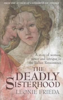 Image of The Deadly Sisterhood by Leonie Frieda Hardback