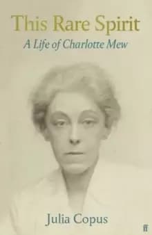 Image of This Rare Spirit : A Life of Charlotte Mew