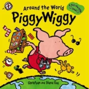Image of Around the World Piggywiggy by Christyan Fox and Diane Fox Hardback