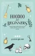 Image of hoodoo for beginners working magic spells in rootwork and conjure with root