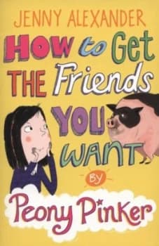 Image of How to Get the Friends You Want by Jenny Alexander Book
