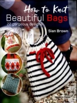 Image of How to Knit Beautiful Bags by Sian Brown Book