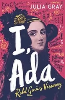 Image of I, Ada : Ada Lovelace: Rebel. Genius. Visionary