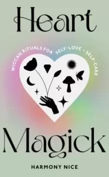 Image of Heart Magick by Harmony Nice