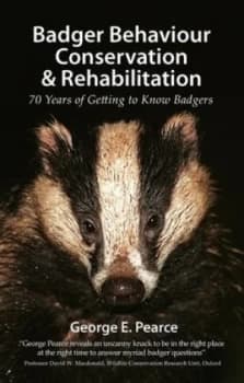 Image of Badger Behaviour Conservation and Rehabilitation by George E. Pearce Hardback