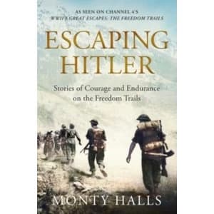 Image of Escaping Hitler : Heroic True Stories of Great Escapes in Nazi Europe