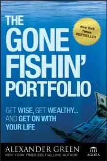 Image of The Gone Fishin' Portfolio : Get Wise, Get Wealthy...and Get on With Your Life