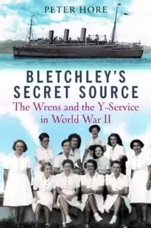 Image of Bletchley Park's Secret Source : Churchill's Wrens and the Y Service in World War II