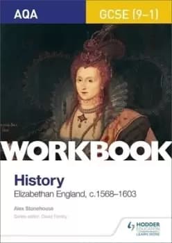 Image of AQA GCSE 9-1 history workbook Elizabethan England c1568-1603 by Alex Stonehouse