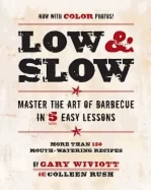Image of low and slow master the art of barbecue in 5 easy lessons