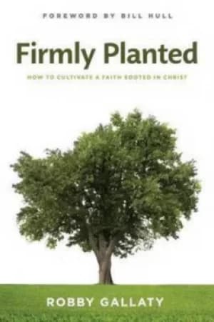 Image of Firmly Planted by Robby Gallaty