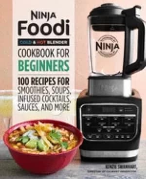 Image of ninja foodi cold and hot blender cookbook for beginners 100 recipes for smo