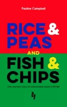 Image of Rice & Peas and Fish & Chips : One Woman's Story of Overcoming Racism