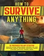 Image of how to survive anything the ultimate readiness guide