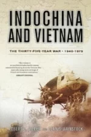 Image of indochina and vietnam the thirty five year war 1940 1975