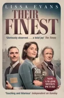 Image of Their Finest : Now a major film starring Gemma Arterton and Bill Nighy