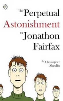 Image of The Perpetual Astonishment of Jonathon Fairfax by Chris Shevlin Paperback