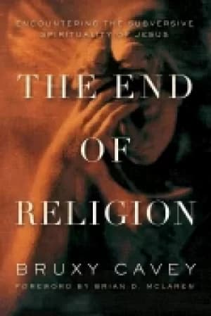 Image of end of religion encountering the subversive spirituality of jesus