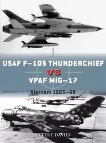Image of USAF F-105 Thunderchief vs VPAF MiG-17 : Vietnam 1965-68