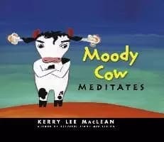 Image of Moody Cow Meditates by Kerry Lee Maclean