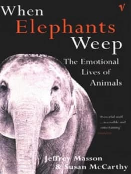 Image of When Elephants Weep by Jeffrey Masson Paperback