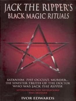 Image of Jack the Rippers Black Magic Rituals by Ivor Edwards Paperback