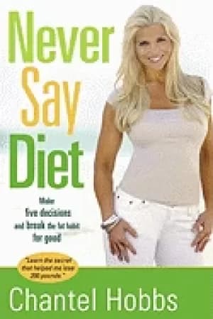Image of never say diet make five decisions and break the fat habit for good