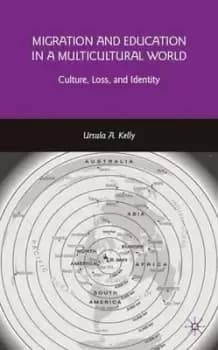 Image of Migration and Education in a Multicultural World by U. Kelly