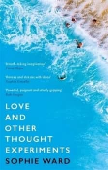 Image of Love and other thought experiments by Sophie Ward