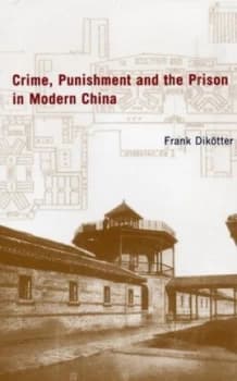 Image of Crime Punishment and the Prison in Modern China Hardback