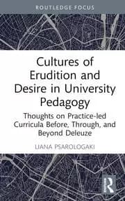 Image of Cultures of Erudition and Desire in University Pedagogy Thoughts on Practice-led Curricula Before Through and Beyond Deleuze