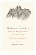 Image of lexicon of the mouth poetics and politics of voice and the oral imaginary