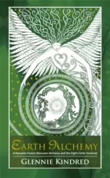 Image of Earth Alchemy : A Dynamic Fusion Between Alchemy and the Eight Celtic Festivals