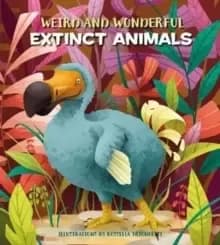 Image of Weird and Wonderful Extinct Animals