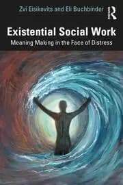 Image of Existential Social Work Meaning Making in the Face of Distress