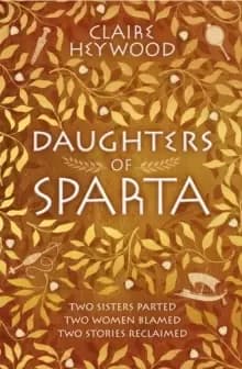 Image of Daughters of Sparta : A tale of secrets, betrayal and revenge from mythology's most vilified women