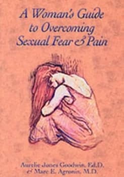 Image of A Womans Guide to Overcoming Sexual Fear and Pain by Aurelie Jones Goodwin and Marc E Agronin Book