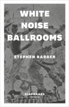 Image of White noise ballrooms by Stephen Barber