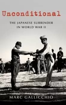 Image of Unconditional : The Japanese Surrender in World War II