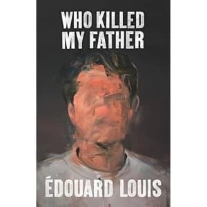 Image of Who Killed My Father Hardback 2019