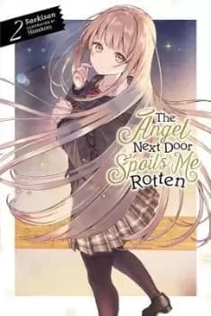 Image of The Angel Next Door Spoils Me Rotten, Vol. 2 (light novel) by Saekisan