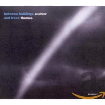 Image of Andrew Thomas - Between Buildings And Trees CD