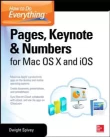 Image of How to Do Everything: Pages, Keynote & Numbers for OS X and iOS