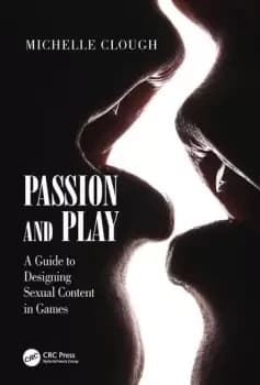 Image of Passion and Play A Guide to Designing Sexual Content in Games