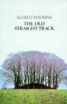 Image of The Old Straight Track by Alfred Watkins Paperback