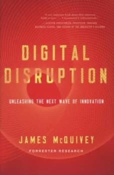 Image of Digital Disruption by James Mcquivey Hardback